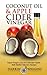 Coconut Oil & Apple Cider Vinegar: Rapid Weight Loss And Ulitmate Health With Mother Nature's Nectars