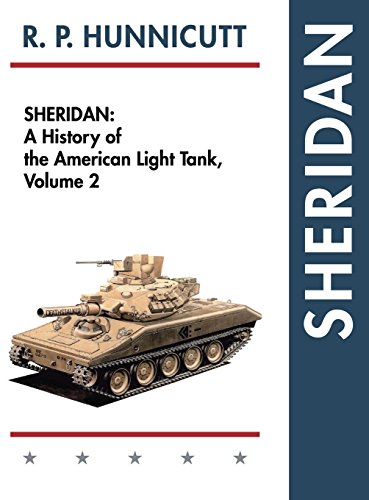 Sheridan: A History of the American Light Tank, Volume 2 by R.P. Hunnicutt