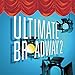 Ultimate Broadway II: The Very Best of Broadway Now