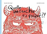 Quelle mouche t'as piqué ?! by