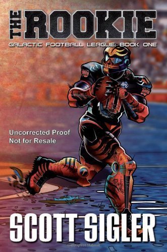 The Rookie (Galactic Football League) by Sigler, Scott (2012) Paperback