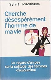 Cherche désespérément l'homme de ma vie