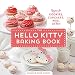 The Hello Kitty Baking Book: Recipes for Cookies, Cupcakes, and More by 