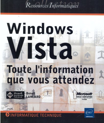 Windows Vista: Toute l'information que vous attendez by Benoît Lanlard