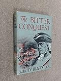 Front cover for the book The Bitter Conquest by Charity Blackstock