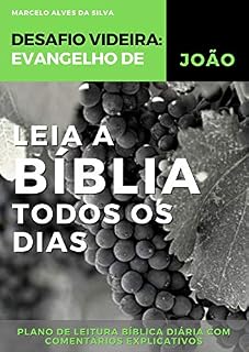 Livro Leia a Bíblia todos os dias: Evangelho de João - plano de leitura bíblica diária com comentários explicativos: Desafio Videira.