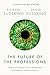 The Future of the Professions: How Technology Will Transform the Work of Human Experts