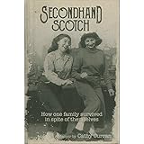 Secondhand Scotch: How One Family Survived in Spite of Themselves