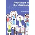 ATTACHMENT IN THE CLASSROOM THE LINKS BETWEEN CHILDRENS EARLY EXPERIENCE EMOTIONAL WELL BEING AND PERFORMANCE IN SCHOOL PDF intelligence overview