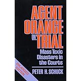 Agent Orange on Trial: Mass Toxic Disasters in the Courts, Enlarged Edition