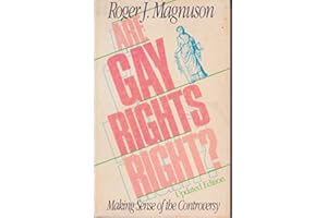 Are Gay Rights, Right?: Making Sense of the Controversy