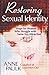 Restoring Sexual Identity: Hope for Women Who Struggle with Same-Sex Attraction