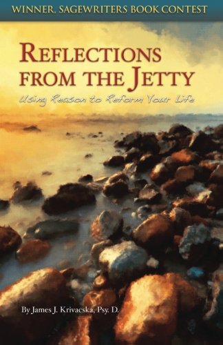 Reflections from the Jetty: Using Reason to Reform Your Life ...
