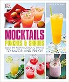 Mocktails, Punches, and Shrubs: Over 80 Nonalcoholic Drinks to Savor and Enjoy by Vikas Khanna