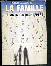 La famille, comment en réchapper?