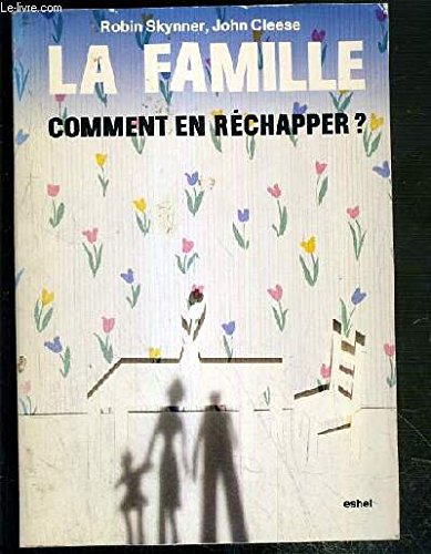 La famille, comment en réchapper?