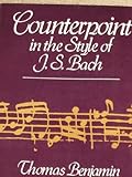 Counterpoint in the Style of J. S. Bach, Benjamin, Thomas, 0028702808