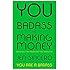 You Are a Badass at Making Money: Master the Mindset of Wealth