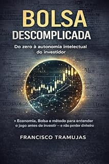Livro Bolsa Descomplicada: Do zero à autonomia intelectual do investidor na B3