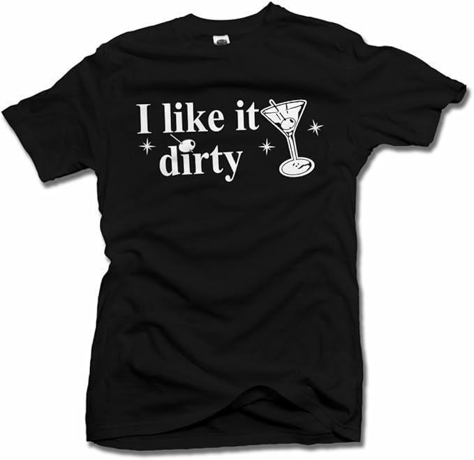 I LIKE IT DIRTY FUNNY TSHIRT Men's Tee (6.1oz) Clothing