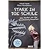 Stark in die Schule: Was Kinder vor der Einschulung brauchen. 9 Kompetenzen f&uuml;r den Schulerfolg