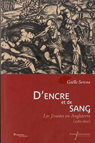 D'encre et de sang : Les Jésuites en Angleterre (1580-1610) by Gaëlle Serena