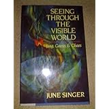 Seeing Through the Visible World: Jung, Gnosis and Chaos by June K. Singer (1990-10-11)