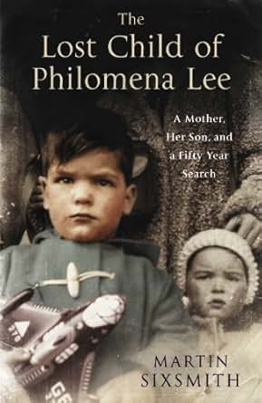 The Lost Child Of Philomena Lee A Mother Her Son And A Fifty Year Search Kindle Edition By