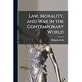 Law, Morality, and War in the Contemporary World