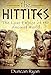 The Hittites: The Lost Empire of the Ancient World