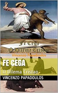 Livro Fe Cega: O Dilema Cristao