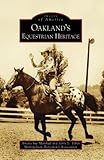 Oakland's Equestrian Heritage (Images of America: California) by Amelia Sue Marshall, Terry L. Tobey