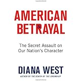 American Betrayal: The Secret Assault on Our Nation’s Character