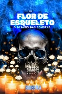 Livro Flor De Esqueleto : O Desafio das Sombras -HARÉM REVERSO (ESCURIDÃO Livro 1)