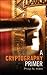 A Cryptography Primer: Secrets and Promises by Philip N. Klein