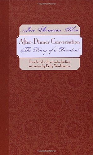 After-Dinner Conversation: The Diary of a Decadent (TEXAS PAN AMERICAN LITERATURE IN TRANSLATION SERIES)