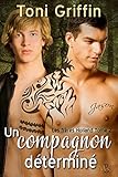 Un compagnon déterminé (Les frères Holland t. 2) (French Edition) by Toni Griffin, Erika Orrick