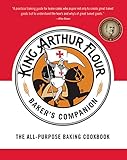 The King Arthur Flour Baker's Companion: The All-Purpose Baking Cookbook A James Beard Award Winner The King Arthur Flour Baker's Companion: The All-Purpose Baking Cookbook A James Beard Award Winner