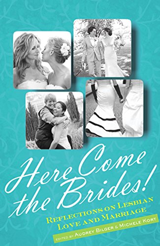 Here Come the Brides!: Reflections on Lesbian Love and Marriage by Seal Press