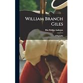 William Branch Giles: A Biography