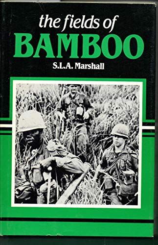 The Fields of Bamboo: Dong Tre, Trung Luong and Hoa Hui, Three Battles Just Beyond the South China Sea (Vietnam War, No 7)