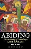 Abiding: The Archbishop of Canterbury's Lent Book 2013 by 