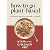 Deliciously Ella How To Go Plant-Based: A how-to guide to going vegan – for everyone Paperback – 18 augustus 2022