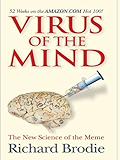 Virus of the Mind: The New Science of the Meme