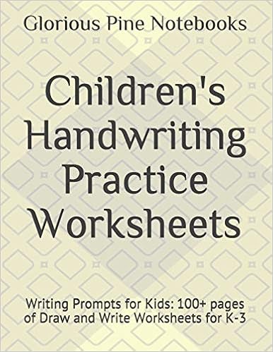 children s handwriting practice worksheets writing prompts for kids 100 pages of draw and write worksheets for k 3 notebooks glorious pine 9781792702792 amazon com books