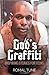 God's Graffiti: Inspiring Stories for Teens by Romal J. Tune