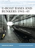 U-Boat Bases and Bunkers 1941-45 (Fortress) by Gordon Williamson, Ian Palmer