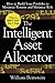 The Intelligent Asset Allocator: How to Build Your Portfolio to Maximize Returns and Minimize Risk