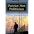 Patriot Not Politician: Win or Go Homeless