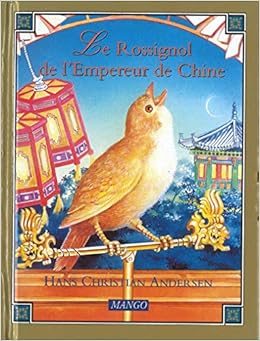 Amazon Com Le Rossignol De L Empereur De Chine Contes Classiques French Edition 9782740402504 Andersen Hans Christian Black Fiona Huerta Catherine Books Amazon Com Le Rossignol De L Empereur De Chine Contes Classiques French Edition 9782740402504 Andersen Hans Christian Black Fiona Huerta Catherine Books